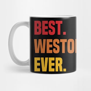 BEST WESTON EVER ,WESTON NAME Mug